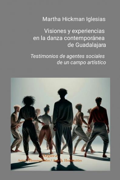 Visiones y experiencias  en la danza contemporánea de Guadalajara