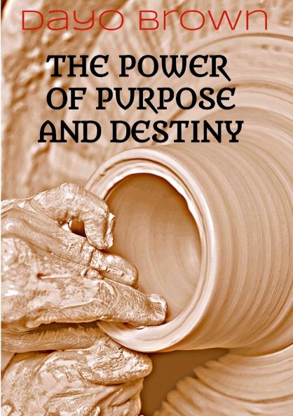 THE POWER OF PURPOSE & DESTINY