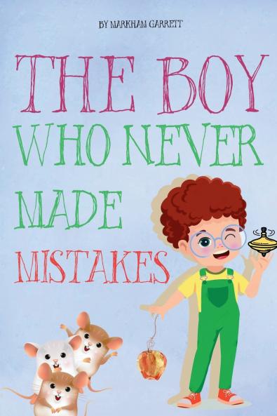 The Boy Who Never Made Mistakes