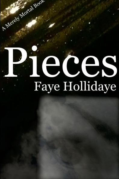 Pieces (Merely Mortal Series Book 1)