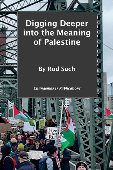Digging Deeper into the Meaning of Palestine