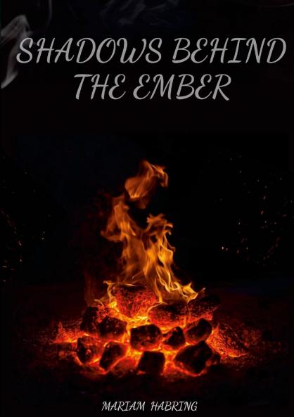 Shadows Behind the Ember