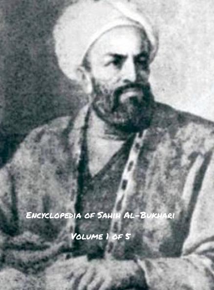 Encyclopedia of Sahih Al-Bukhari (Volume 1 of 5)