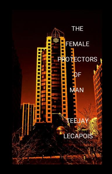 The  Female Protectors Of  Man