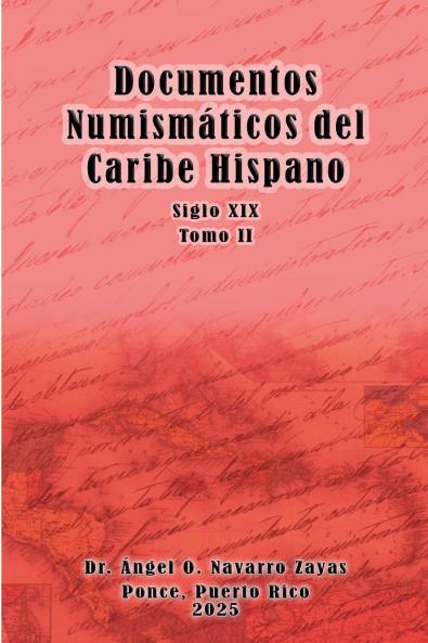 Documentos Numismáticos del Caribe Hispano (Siglo XIX) Tomo II