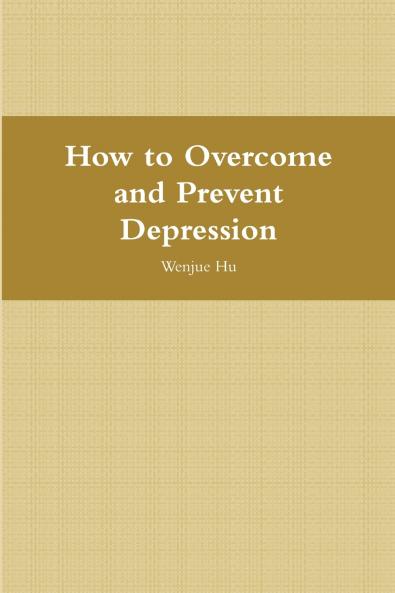 How to Overcome and Prevent Depression