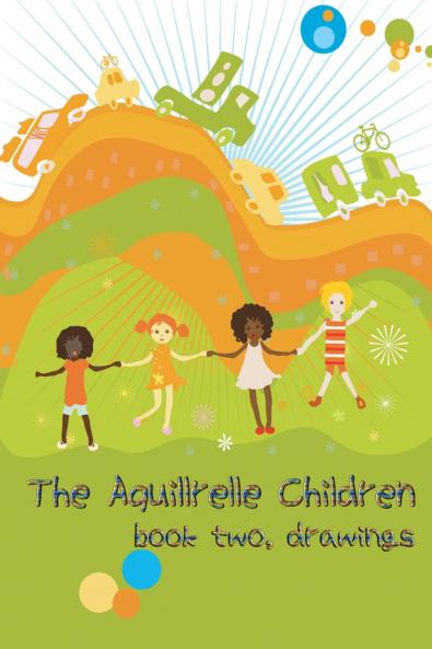 The Aquillrelle Children book two drawings