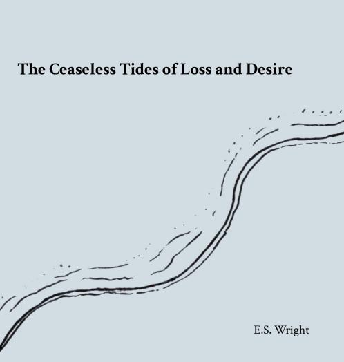 The Ceaseless Tides of Loss and Desire