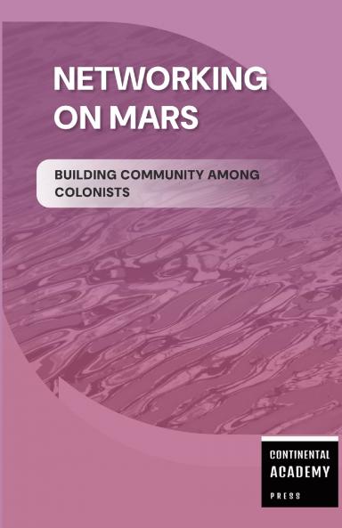 Networking on Mars - Building Community Among Colonists