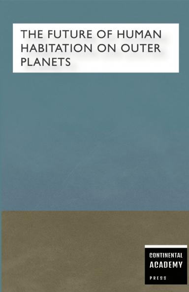 The Future of Human Habitation on Outer Planets