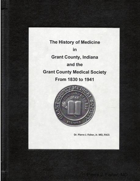 The History of Medicine in Grant County Indiana and the Grant County Medical Society from 1930 to 1941