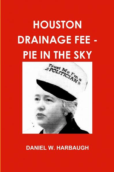 HOUSTON DRAINAGE FEE - PIE IN THE SKY