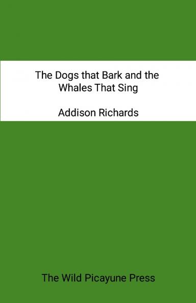 The Dogs that Bark and the Whales that Sing