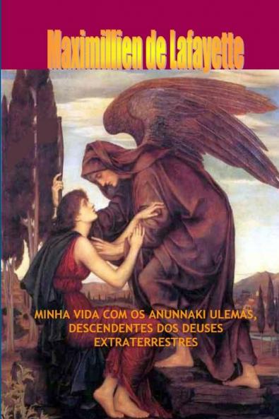 MINHA VIDA COM OS ANUNNAKI ULEMÁS DESCENDENTES DOS DEUSES EXTRATERRESTRES