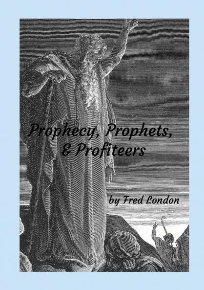 Prophecy Prophets & Profiteers