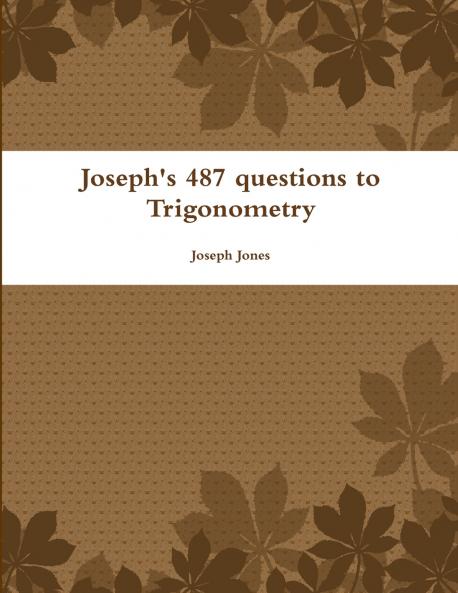 Joseph's 487 questions to Trigonometry