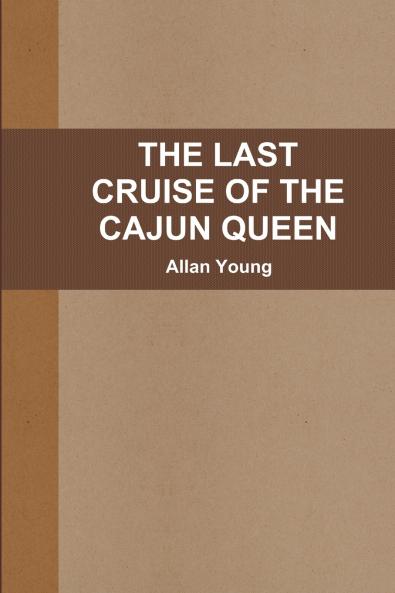 THE LAST CRUISE OF THE CAJUN QUEEN
