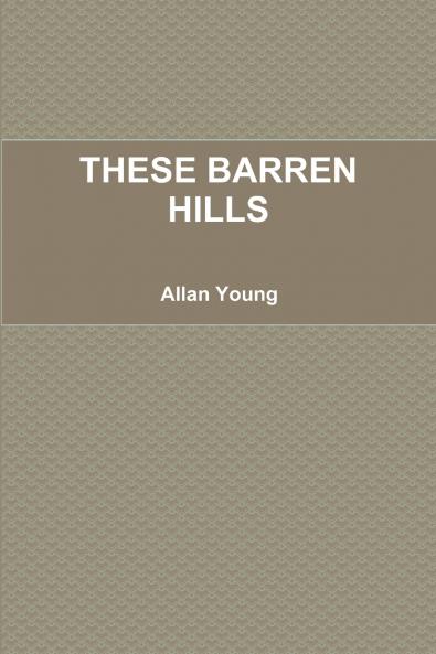 THESE BARREN HILLS