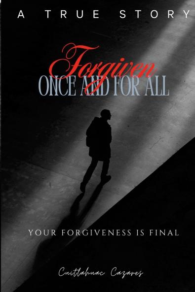 Forgiven Once and For All