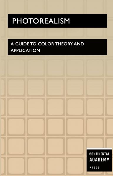 Photorealism - A Guide to Color Theory and Application