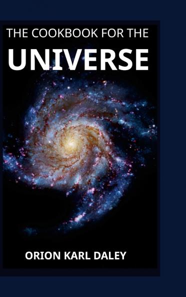 The Cookbook for The Universe