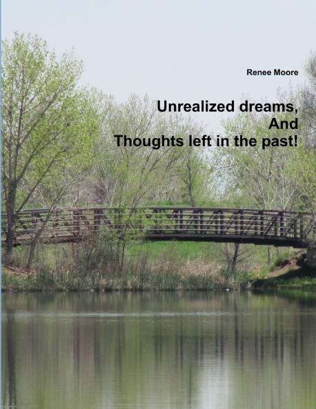 Unrealized dreams And Thoughts left in the past