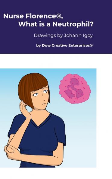 Nurse Florence® What is a Neutrophil?