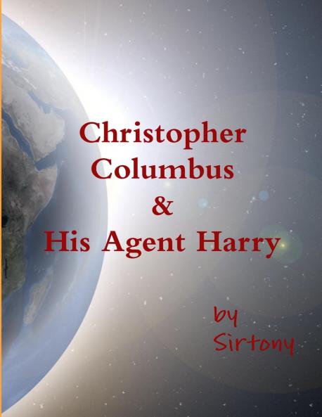 Christopher Columbus & His Agent Harry
