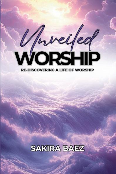 Unveiled Worship