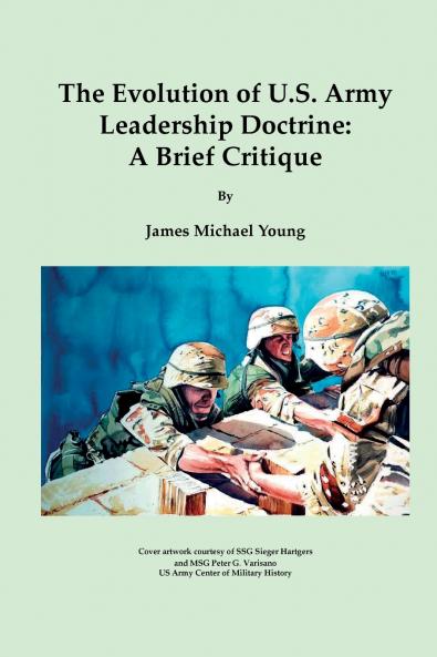 The Evolution of U.S. Army Leadership Doctrine