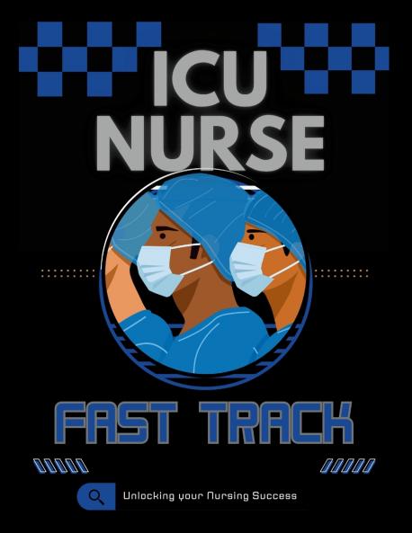 ICU Nurse Fast Track Guide