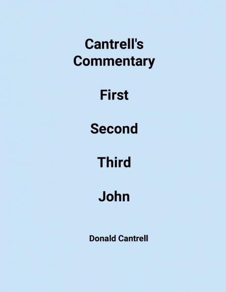 Cantrell's Commentary First Second & Third John