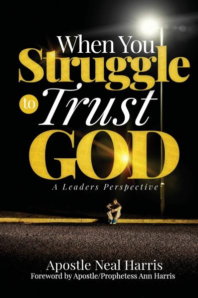 When You Struggle to Trust God