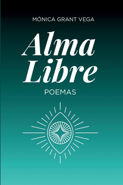Alma libre. Poemas