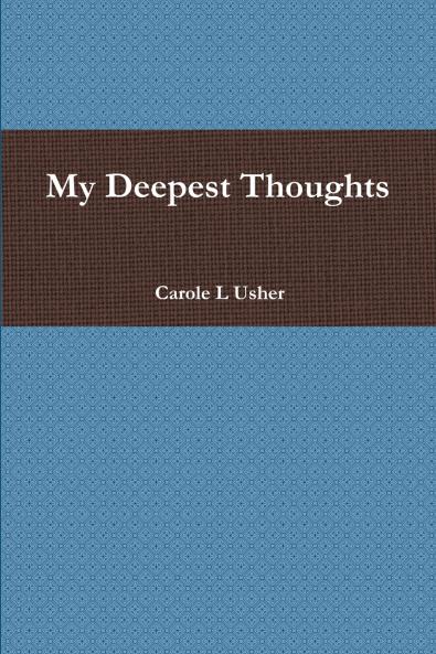 My Deepest Thoughts