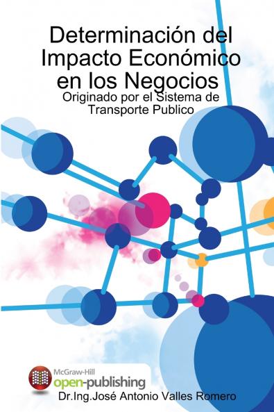 Cuantificación y Determinación del Impacto Económico en los Negocios Originado por el Sistema de Transporte Publico