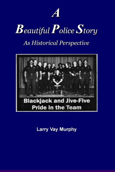 A Beautiful Police Story As Historical Perspective