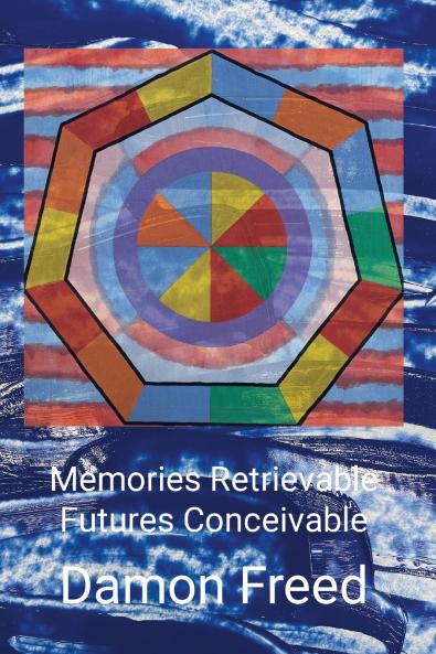 Memories Retrievable Futures Conceivable