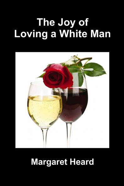 The Joy of Loving A White Man