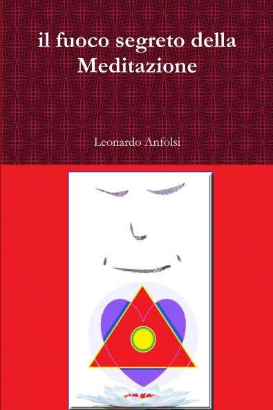 il fuoco segreto della Meditazione