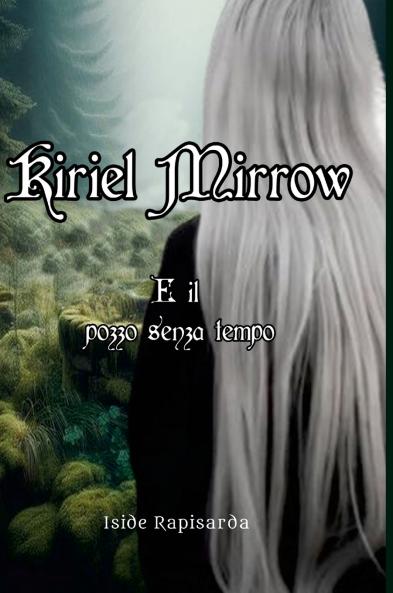 Kiriel Mirrow e il pozzo senza tempo