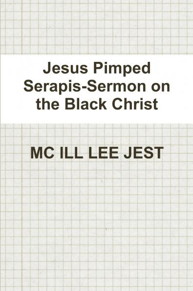 Jesus Pimped Serapis-Sermon on the Black Christ