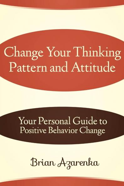 Change Your Thinking Pattern and Attitude