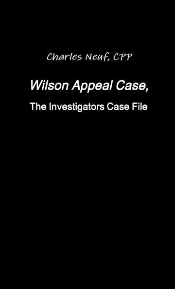 Wilson Appeal Case FromThe Investigators Files
