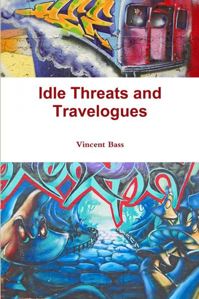 Idle Threats and Travelogues