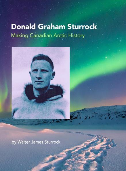 Donald Graham Sturrock Making Canadian Arctic History
