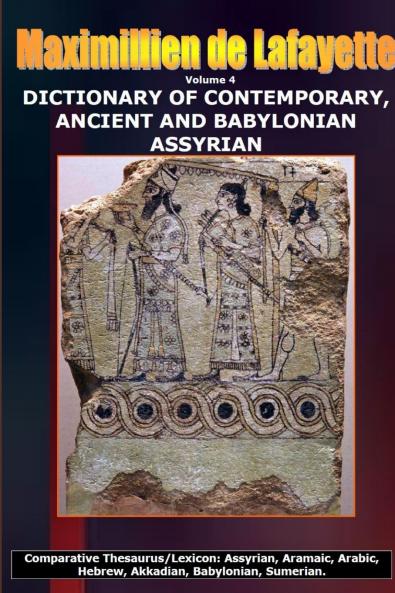 Volume 4.DICTIONARY OF CONTEMPORARY ANCIENT AND BABYLONIAN ASSYRIAN