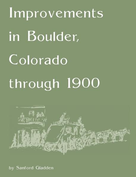 Improvements in Boulder Colorado through 1900