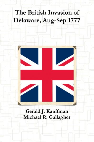 The British Invasion of Delaware Aug-Sep 1777