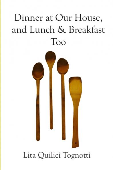 Dinner at Our House and Lunch & Breakfast Too